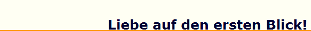 Liebe auf den ersten Blick!