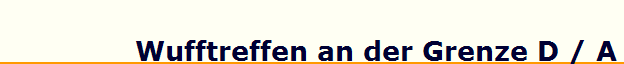 Wufftreffen an der Grenze D / A