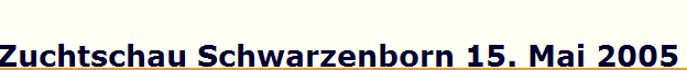 Zuchtschau Schwarzenborn 15. Mai 2005